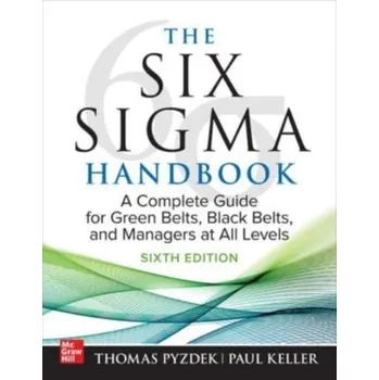 Kniha The Six Sigma Handbook, Sixth Edition: A Complete Guide for Green Belts, Black Belts, and Managers at All Levels - Pyzdek, Thomas