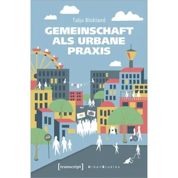 Gemeinschaft als urbane Praxis - Harding, Alan; Blokland, Talja