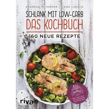 Schlank mit Low-Carb - Das Kochbuch - Meyhöfer, Andreas