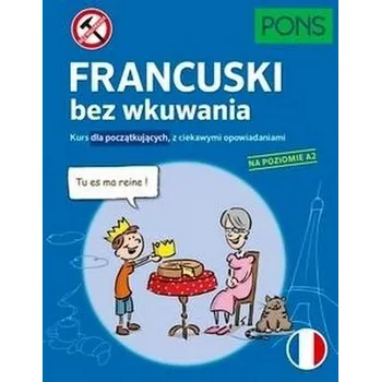 Francouzský jazyk Francuski bez wkuwania A2 w.3 - praca zbiorowa