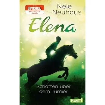 Elena - Ein Leben für Pferde - Schatten über dem Turnier - Neuhaus, Nele