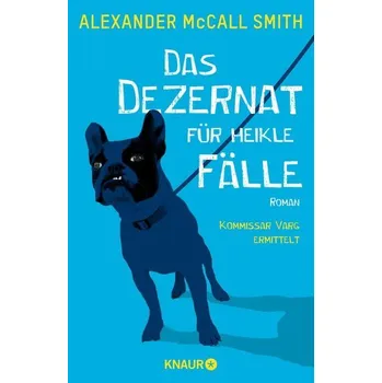 Das Dezernat für heikle Fälle - McCall Smith, Alexander
