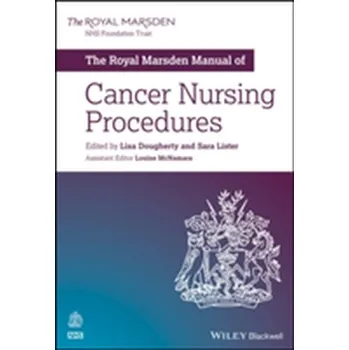 The Royal Marsden Manual of Cancer Nursing Procedures