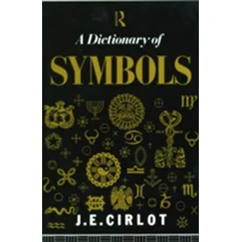 Encyklopedie Dictionary of Symbols - Cirlot, J. C.
