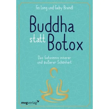 Buddha statt Botox - Long, Fei