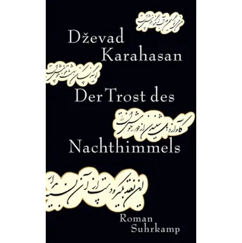 Der Trost des Nachthimmels - Karahasan, Dzevad [DE] (2018, Brožovaná, Suhrkamp)