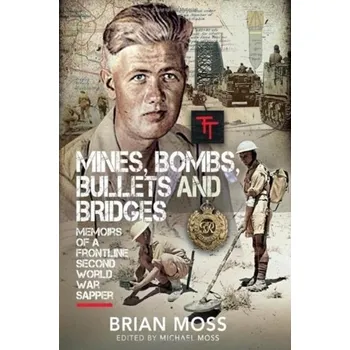Mines, Bombs, Bullets and Bridges - Moss, Michael