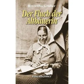 Literární biografie Der Fluch der Altbäuerin - Gruber, Roswitha