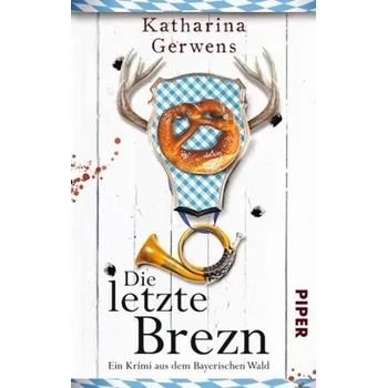 Die letzte Brezn - Gerwens, Katharina