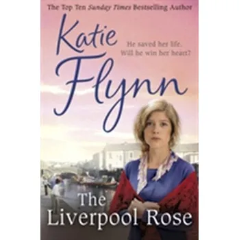Literární biografie The Liverpool Rose - Flynn, Katie