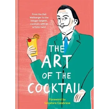 The Art of the Cocktail - Calabrese, Salvatore