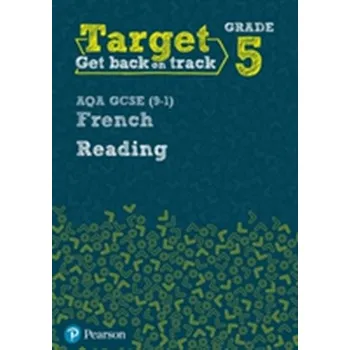 Cizí jazyk Target Grade 5 Reading AQA GCSE (9-1) French Workbook