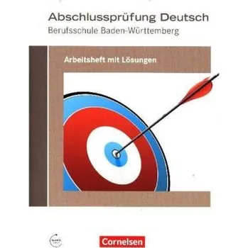 Cizí jazyk Abschlussprüfung Deutsch - Berufsschule Baden-Württemberg - Schulz-Hamann, Martina