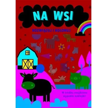 Hlavolam Rozwiązuj i koloruj. Na wsi - praca zbiorowa