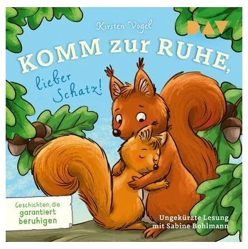 Pohádka Komm zur Ruhe, lieber Schatz! Geschichten, die garantiert beruhigen - Vogel, Kirsten