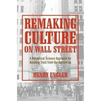 Remaking Culture on Wall Street - Engler, Henry