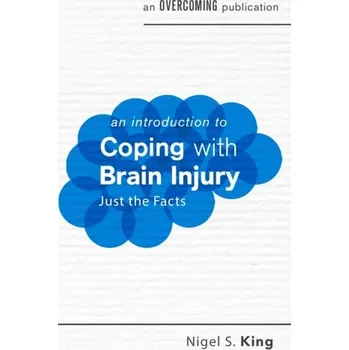 An Introduction to Coping with Brain Injury - King, Nigel; Brooks, Joanna