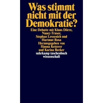 Was stimmt nicht mit der Demokratie? - Dörre, Klaus