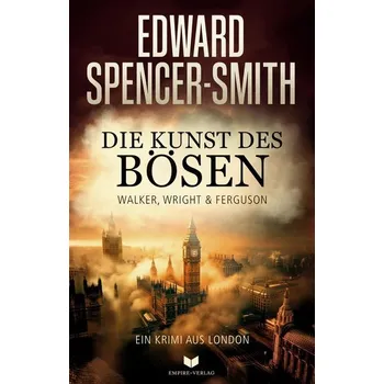 Die Kunst des Bösen: Ein Krimi aus London - Kerr, Jean; Smith, Spencer
