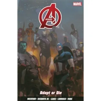 Avengers Vol. 4: Adapt Or Die - JONATHAN HICKMAN