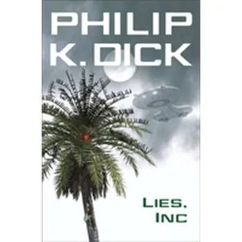 Lies, Inc. - Philip K Dick [EN] (2014, Brožovaná, Orion Publishing Co)
