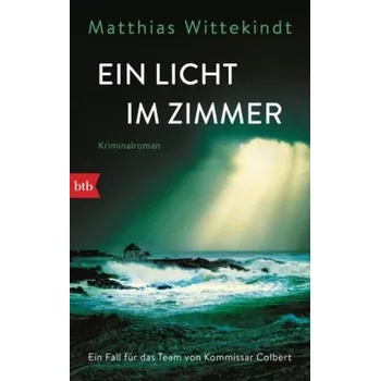 Ein Licht im Zimmer - Wittekindt, Matthias [DE] (2017, Brožovaná, btb)