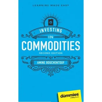 Investing in Commodities For Dummies - Bouchentouf, Amine [EN] (2023, Brožovaná, John Wiley & Sons Inc)