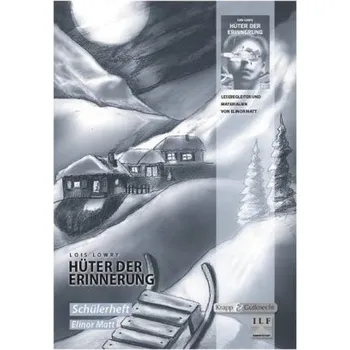 Německý jazyk Lois Lowry: Hüter der Erinnerung, Schülerheft - Matt, Elinor