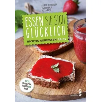 Essen Sie sich glücklich - Hitthaller, Ariane