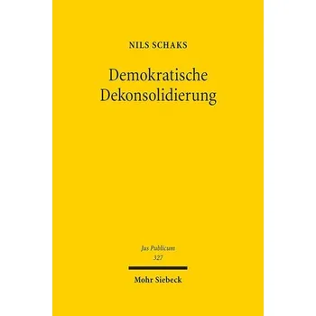 Demokratische Dekonsolidierung - Schaks, Nils
