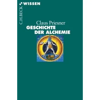 Geschichte der Alchemie - Priesner, Claus