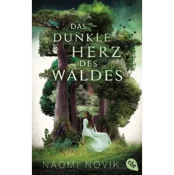 Das dunkle Herz des Waldes - Novik, Naomi [DE] (2018, Brožovaná, cbt)