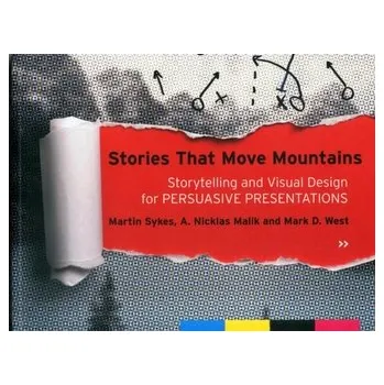 Stories that Move Mountains - Sykes, Martin; Malik, A. Nicklas; West, Mark D.