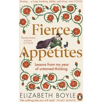 Cestování Fierce Appetites - Elizabeth Boyle [EN] (2023, Brožovaná, Penguin Books Ltd)