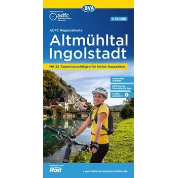 ADFC-Regionalkarte Altmühltal Ingolstadt, 1:75.000, mit Tagestourenvorschlägen, reiß- und wetterfest, GPS-Tracks Download - Allgemeiner Deutscher Fahrrad-Club e.V. (ADFC)