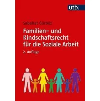 Familien- und Kindschaftsrecht für die Soziale Arbeit - Gürbüz, Sabahat [DE] (2020, Brožovaná, UTB GmbH)
