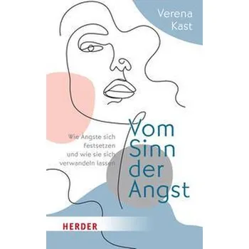 Vom Sinn der Angst - Verena Kast [DE] (2023, Taschenbuch, Herder Verlag GmbH)