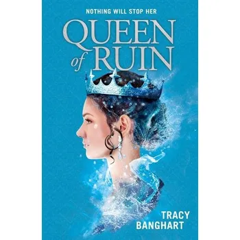 Queen of Ruin - Banghart, Tracy