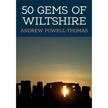 Cestování 50 Gems of Wiltshire - Thomas A. Powell