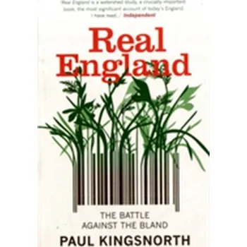 Real England - Kingsnorth, Paul