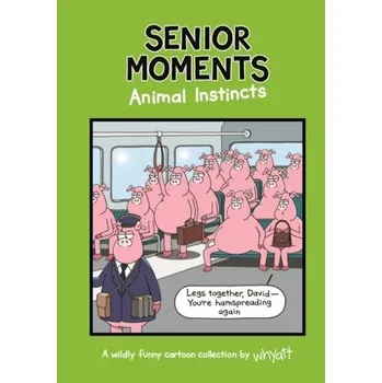 Senior Moments: Animal Instincts - Whyatt, Tim