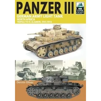 Panzer III, German Army Light Tank - Oliver, Dennis