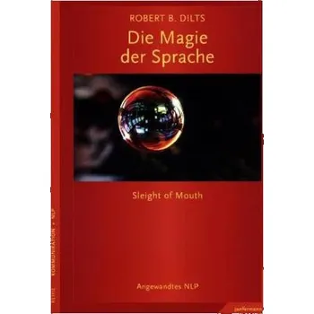 Die Magie der Sprache - Dilts, Robert B.