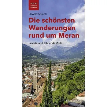 Cestování Die schönsten Wanderungen rund um Meran - Stimpfl, Oswald