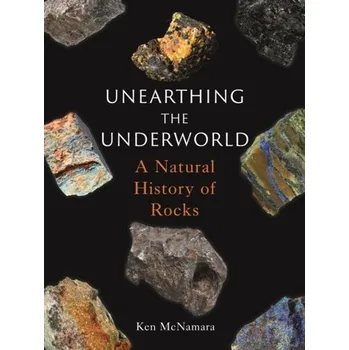 Unearthing the Underworld - McNamara, Ken