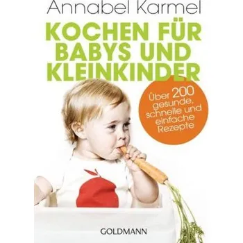 Kochen für Babys und Kleinkinder - Annabel Karmel
