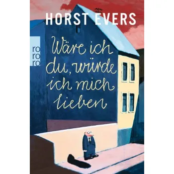 Wäre ich du, würde ich mich lieben - Evers, Horst