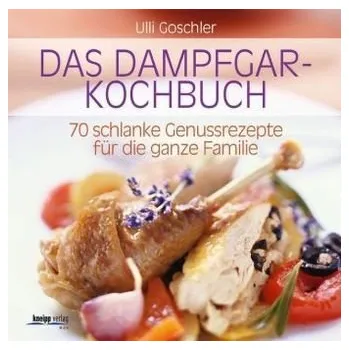 Das Dampfgar-Kochbuch - Goschler, Ulli