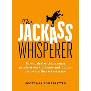 The Jackass Whisperer - Stratten Scott