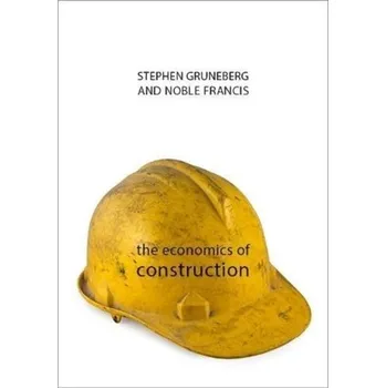 The Economics of Construction - Gruneberg, Stephen (University of Westminster, UK) [EN] (2018, Brožovaná, Agenda Publishing)